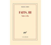 Faits, III Suite et fin - Marcel Cohen - Gallimard - broché - Roman
