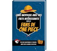 Faits intéressants pour les fans de One Piece - Trivia et faits incroyables sur les figurines de One Piece, One Piece Manga Livre et l'anime de One Piece | Cadeau One Piece Livre Manga Onepiece