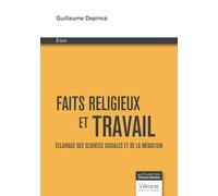 Faits religieux et travail: Éclairage des sciences sociales et de la Médiation
