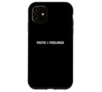 Faits > Sentiments Les Faits sont Plus Grands Que Les Sentiments Coque pour iPhone 11