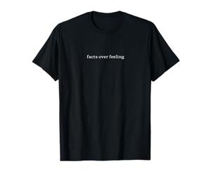 Faits sur Sentiments | Citation logique de la Science de la pensée rationnelle T-Shirt