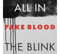 Fake Blood - All in the Blink