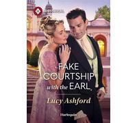 Fake Courtship with the Earl - Lucy Ashford - Harlequin Historical - ebook (ePub) - Livre