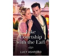 Fake Courtship With The Earl - Lucy Ashford - Mills & Boon - ebook (ePub) - Livre