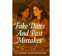 Fake Dates and Past Mistakes: A Sapphic Fake Dating Thanksgiving Romance