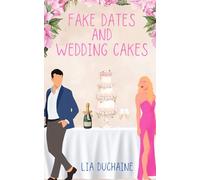 Fake Dates and Wedding Cakes