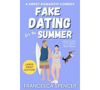 Fake Dating for the Summer: A Sweet Beach Town RomCom (Large Print Edition)