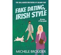 Fake Dating, Irish Style (The Gallagher Brothers of Galway Bay Book 1)