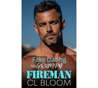 Fake Dating the Grumpy Fireman: A Small Town, Forced Proximity, Secret Heir Romance in Harbor Keep
