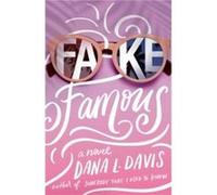Fake Famous by Dana L. Davis Dana L. Davis (Auteur)