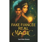 Fake Fiancée, Real Magic: A Billionaire Romantic Comedy Book 1