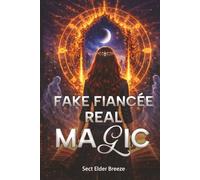 Fake Fiancée, Real Magic: Supernatural Comedy Adventure Book 3
