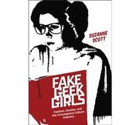 Fake Geek Girls by Suzanne Scott Suzanne Scott (Auteur)