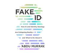 Fake Id: How Ai and Identity Ideology Are Collapsing Reality-and What to Do About It