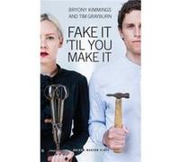 Fake It Til You Make It Bryony Kimmings, Tim Grayburn (Auteur)