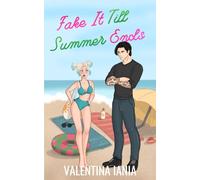 Fake It Till Summer Ends: Standalone, summer read, beach read, tattooed MMC, spicy summer rom-com, hot reality show