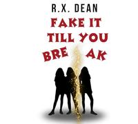 Fake It Till You Break