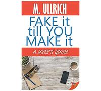 Fake It Till You Make It