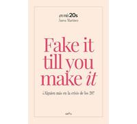 Fake it till you make it: ¿Alguien más en la crisis de los 20?