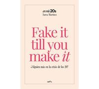 Fake it till you make it ¿Alguien más en la crisis de los 20? - Àurea Martínez Aguilar - Montena - ebook (ePub) - Livre