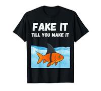 Fake it Till You Make it T-Shirt