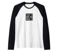 Fake IT Until You Make IT Manche Raglan