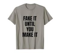 Fake It Until You Make It Shirt,Faking It Meme Sarcastic T-Shirt