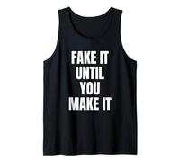 Fake It Until You Make It Shirt,Faking It Until You Make It Débardeur