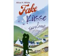 Fake-Küsse in Fairy Creek: Verlobung für Anfänger