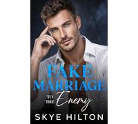 Fake Marriage to the Enemy: An Enemies to Lovers Billionaire Romance