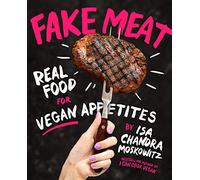 Fake Meat: Real Food for Vegan Appetites