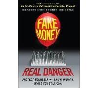 Fake Money, Real Danger