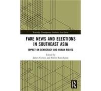 Fake News and Elections in Southeast Asia Fake News and Elections in Southeast Asia (Auteur)