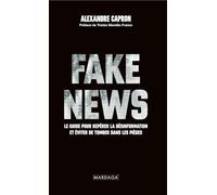 Fake news: Le guide pour repérer la désinformation et éviter de tomber dans les pièges