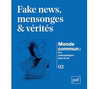 Fake news, mensonges et vérités