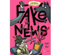 Fake News - Tout sur la désinformation - Nereida Carrillo - 400 Coups Eds Les - cartonné - Document jeunesse