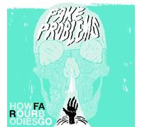 Fake Problems - Ho Far Our Bodies Go [Import]