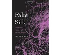 Fake Silk: The Lethal History of Viscose Rayon - [Version Originale] Inconnu (Auteur)