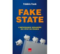 Fake state L'impuissance organisée de l'état en France - Frédéric Farah - H&o - broché - Etude