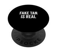 Fake Tan is Real Funny PopSockets PopGrip Adhésif