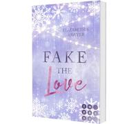 Fake the Love (Play it Fake 2): Rivals To Lovers Sports Romance über eine Fake-Beziehung auf dem Eis