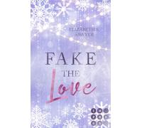 Fake the Love: Rivals To Lovers Sports Romance über eine Fake-Beziehung auf dem Eis