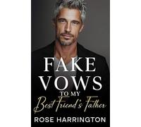 Fake Vows to my Best Friend’s Father: A One Night Stand Age Gap Romance