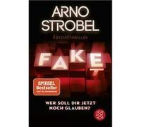 Fake. Wer soll dir jetzt noch glauben? | Arno Strobel Arno StrobelArno Strobel (Auteur)