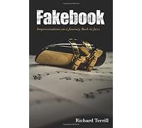 Fakebook: Improvisations On A Journey Back To Jazz