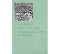 Fakhr al-Dîn al-Râzî commentateur du Coran et philosophe - Roger Arnaldez - Vrin - broché - Biographie