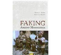 Faking Ancient Mesoamerica Karen O. Bruhns, Nancy L. Kelker (Auteur)