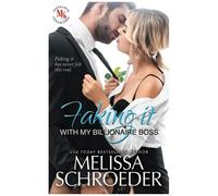 Faking It With My Billionaire Boss: A Fake Relationship Romantic Comedy