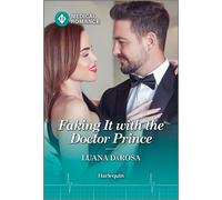 Faking It with the Doctor Prince - Luana DaRosa - Harlequin Medical Romance - ebook (ePub) - Livre