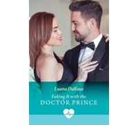 Faking It With The Doctor Prince (Mills & Boon Medical) - Luana DaRosa - Mills & Boon Medical - ebook (ePub) - Livre